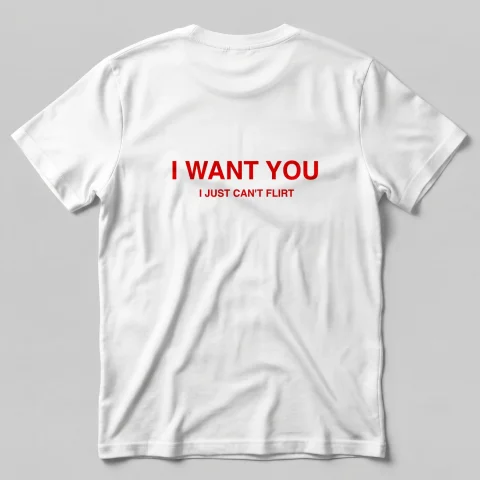 I Want You ! I Just Can't Flirt