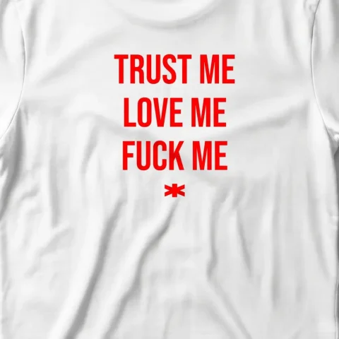 Trust Me, Love Me, Fuck Me