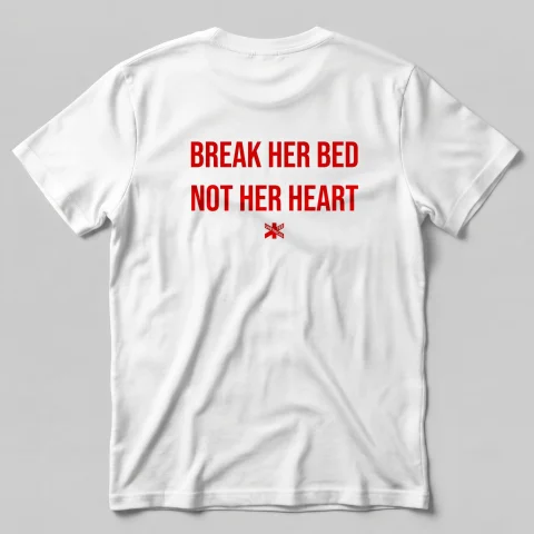 Break Her Bed, Not Her Heart
