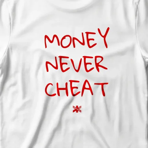 Money Never Cheat