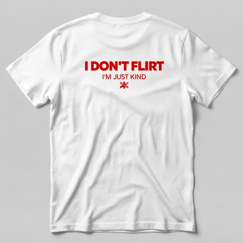 I Don't Flirt, I'm Just Kind
